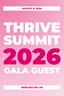 2026 THRIVE SUMMIT - Gala Dinner Guest Ticket by She's Got Leggz