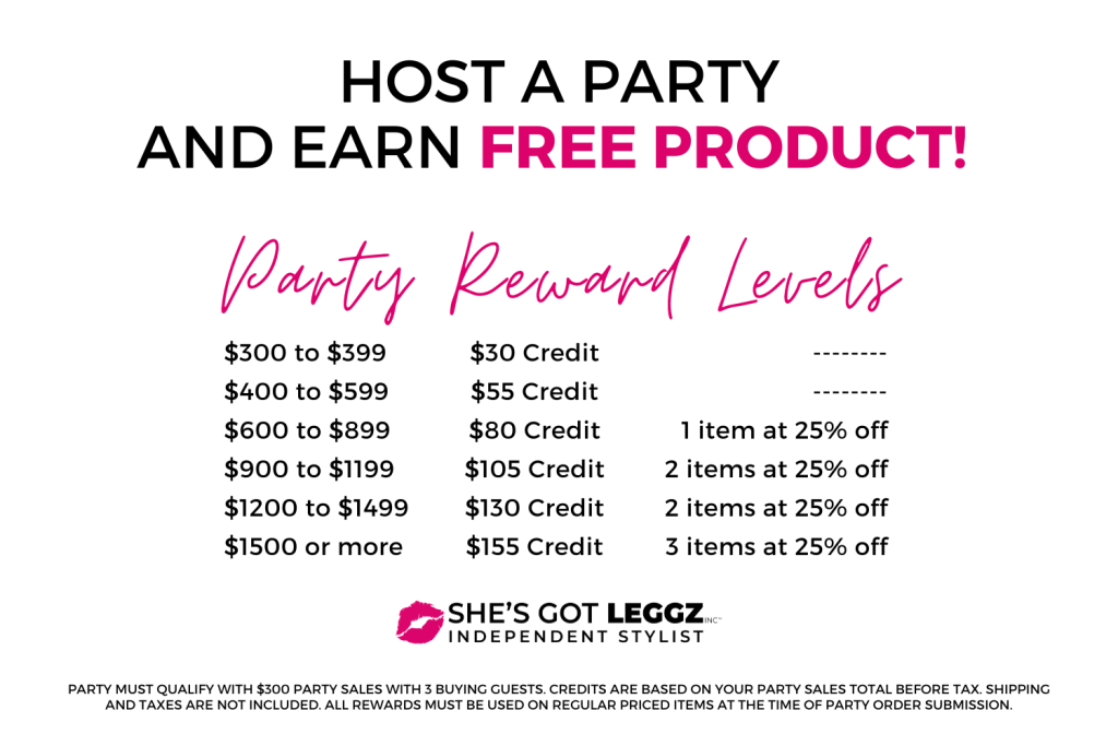Table that shows the Party Rewards Levels when you Host a Party with She's Got Leggz. It shows how when you host a part, you can earn free product.